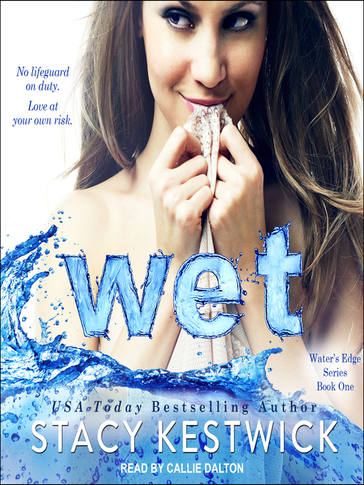 Title details for Wet by Stacy Kestwick - Available